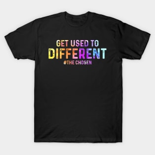 Get Used to Different The Chosen T-Shirt